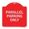 Signmission Designer Series Sign-Parallel Parking Only, Red & White Aluminum Sign, 18" x 18", RW-1818-23505 A-DES-RW-1818-23505 - alternate 1
